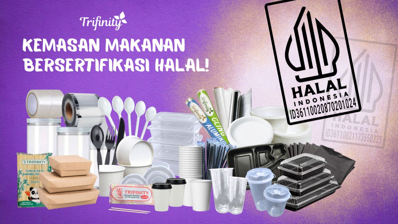Pentingnya Kemasan Makanan Halal Trifinity